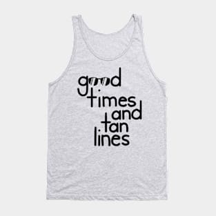 Good Times and Tan Lines Tank Top